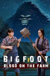 Бигфут: Кровь на ферме (2025) Бигфут: Кровь на ферме (2025)