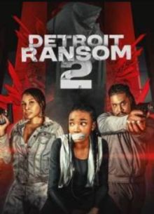 Выкуп в Детройте 2 (2025)
